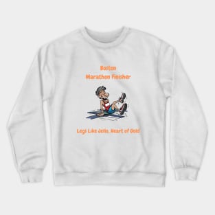 Marathon finisher Legs like Jello Heart of Gold Crewneck Sweatshirt